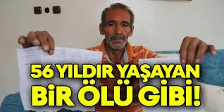 56 yıldır kimliksiz yaşıyor