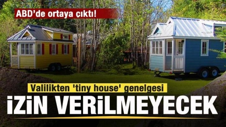 ABD'de ortaya çıktı! Valilikten 'tiny house' genelgesi: İzin verilmeyecek