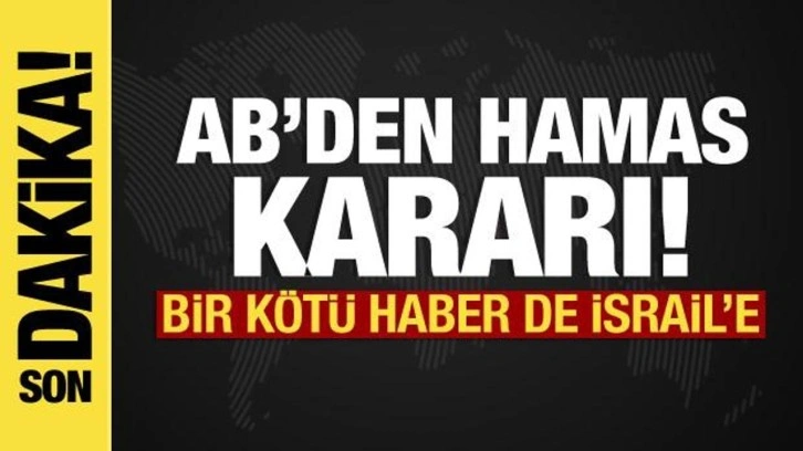 AB'den son dakika Hamas kararı: İki ülkeden de İsrail'e kötü haber