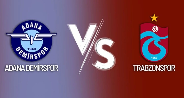 Adana Demirspor - Trabzonspor maçı canlı anlatım