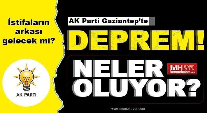 Ak Parti Gaziantep'te neler oluyor 