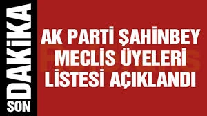 AK Parti Şahinbey Meclis Üyeleri Listesi Açıklandı: İşte Tam Liste