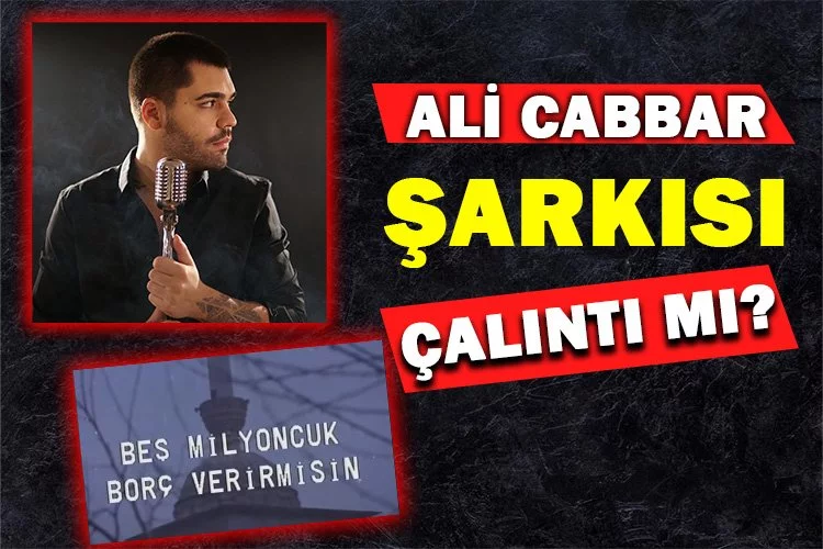 Ali Cabbar şarkısı çalıntı mı?