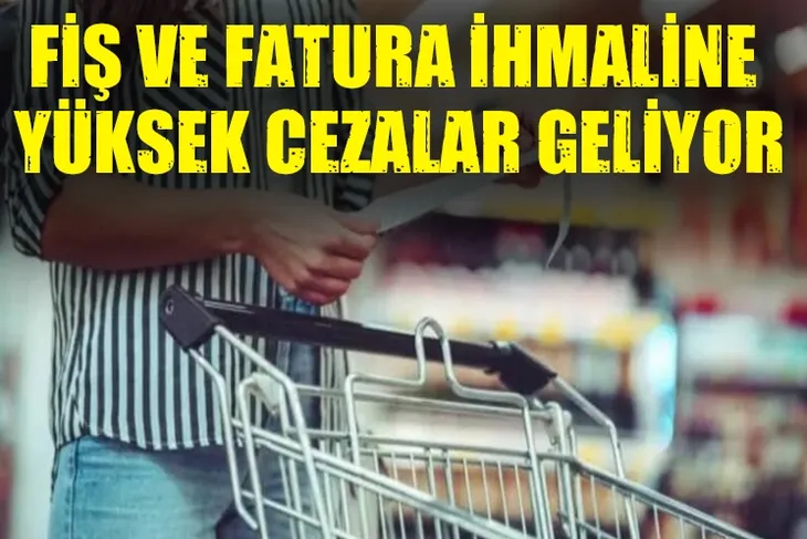 Alışverişlerde fiş ve fatura ihmaline yüksek cezalar geliyor