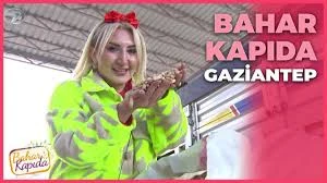 Bahar Kapıda, baklavası ve fıstığı ile nam salmış Gaziantep'te