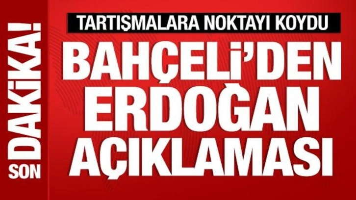 Bahçeli'den Erdoğan açıklaması: Sonuna kadar yanına olacağız