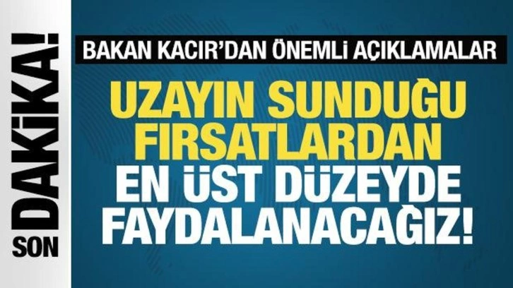 Bakan Kacır'dan önemli açıklamalar!