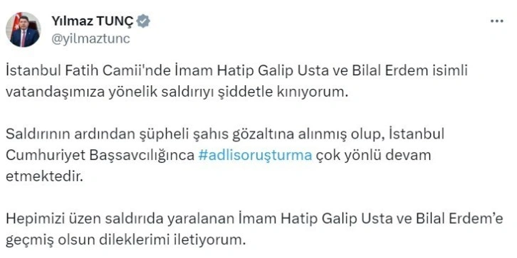 Bakan Tunç: “(Fatih Camii imamına saldırı) Adli soruşturma çok yönlü devam etmektedir”