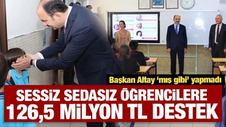 Başkan Altay'dan sessiz sedasız öğrencilere yıllık 126,5 milyon TL destek