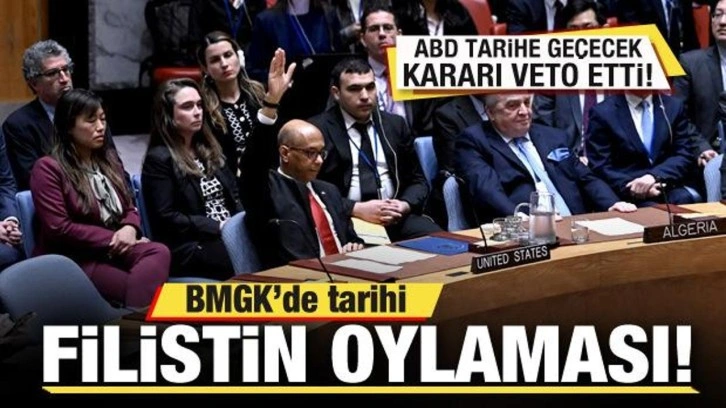 BMGK'de tarihi Filistin oylaması! ABD tarihe geçecek kararı veto etti!