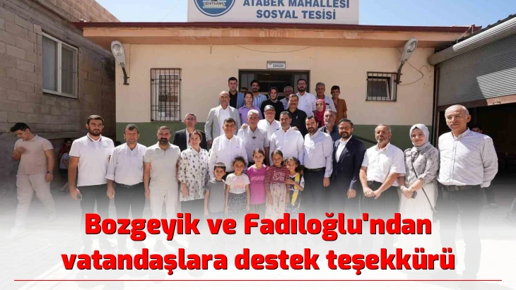 Bozgeyik ve Fadıloğlu'ndan vatandaşlara destek teşekkürü