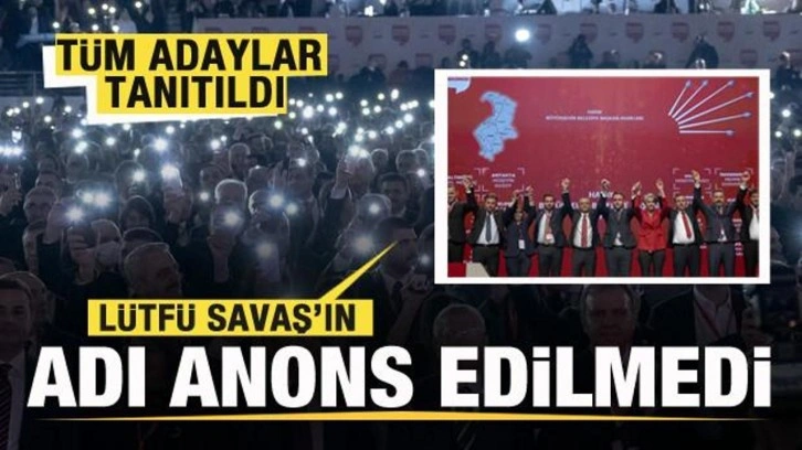 CHP'den son dakika gelişmesi! Lütfü Savaş anons edilmedi