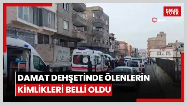 Damat dehşetinde ölenlerin kimlikleri belli oldu