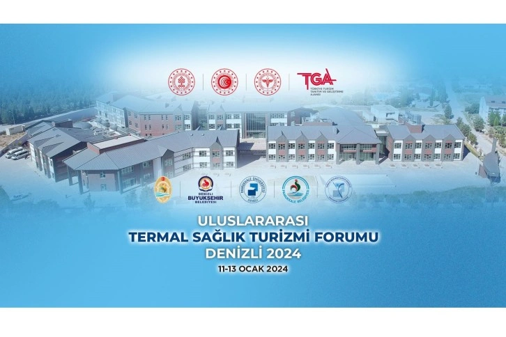 Denizli, Uluslararası Termal Sağlık Turizm Forumu 2024 ev sahipliği yapacak