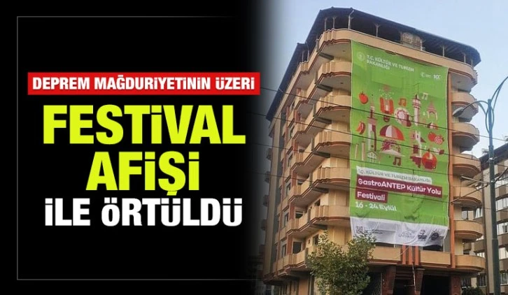 Deprem mağduriyetinin üzeri festival afişi ile örtüldü