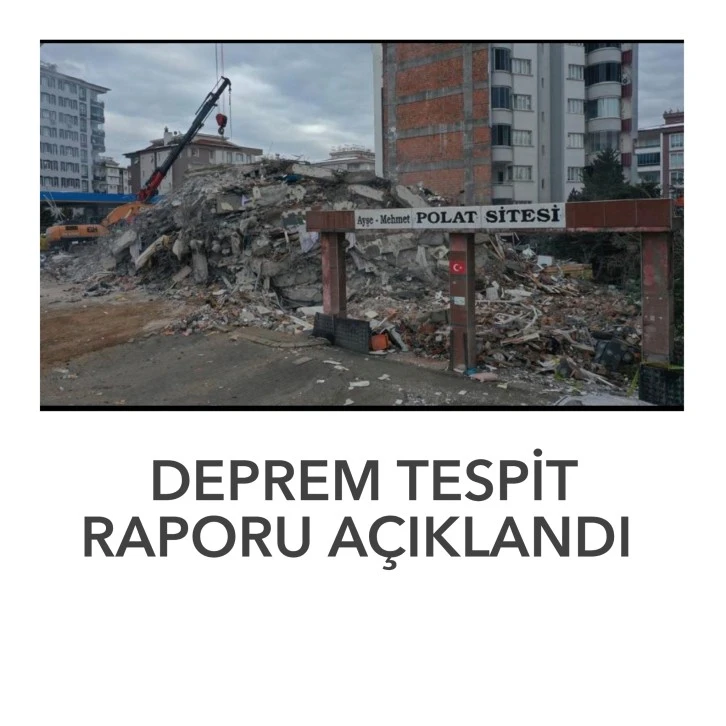 DEPREM TESPİT RAPORU AÇIKLANDI.