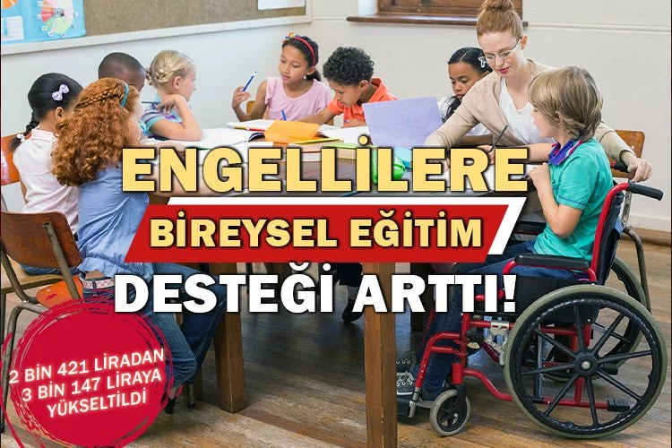 Engellilere bireysel eğitim desteği aylık 3 bin 147 lira oldu