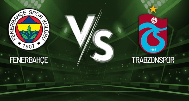 Fenerbahçe-Trabzonspor Maçı Canlı Anlatım