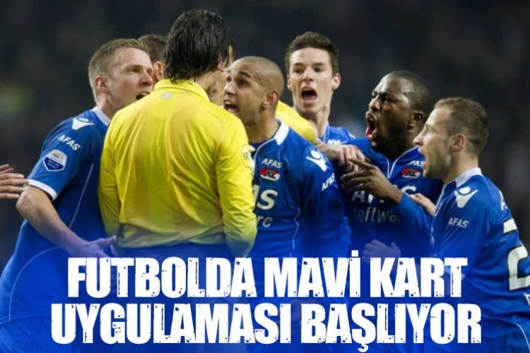 Futbolda mavi kart uygulaması başlıyor