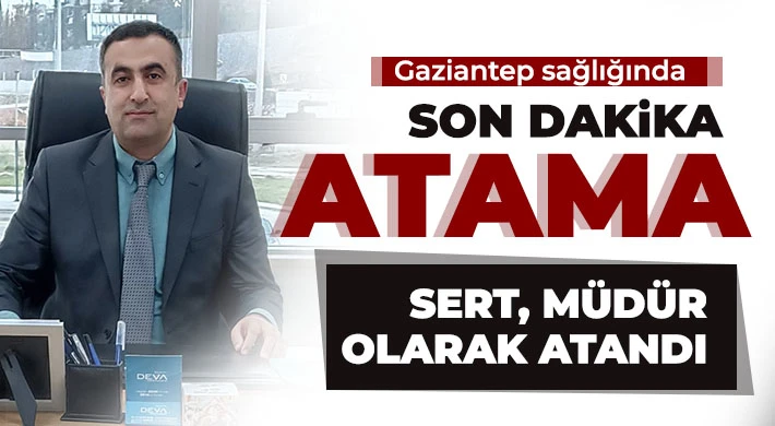 Gaziantep sağlığında flaş atama