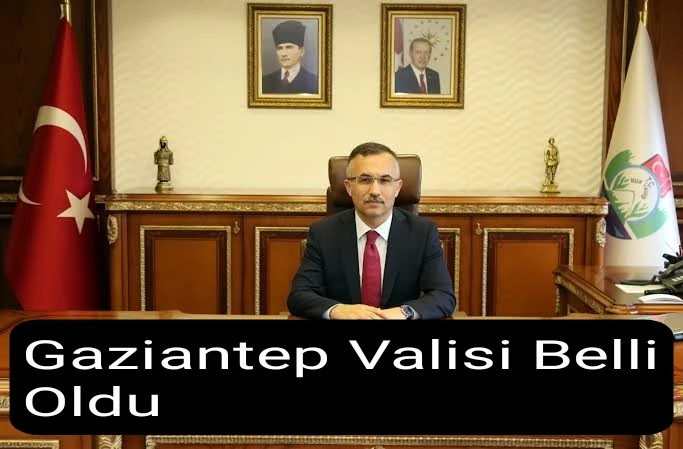 Gaziantep Valisi Belli Oldu 