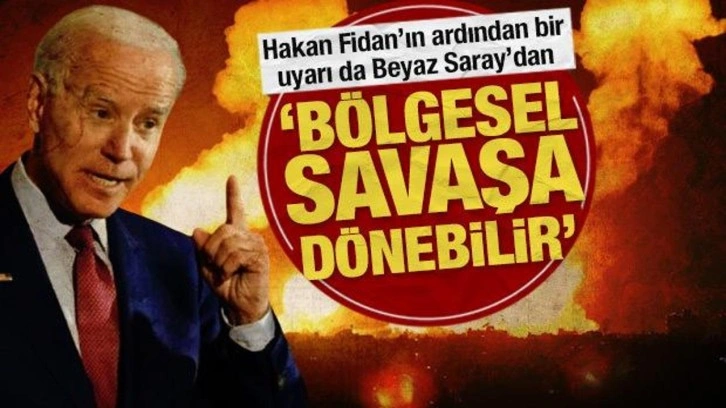 Hakan Fidan'ın ardından bir uyarı da Beyaz Saray'dan: 'Bölgesel savaşa dönebilir'