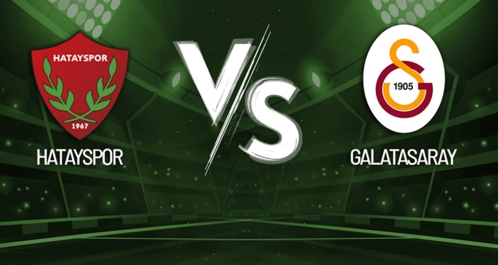 Hatayspor-Galatasaray Maçı Canlı Anlatım