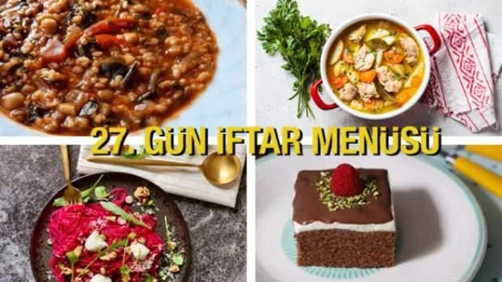 İftar menüleri 2024: 27. Gün İftar Menüsü