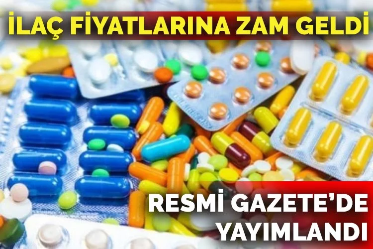 İlaç fiyatlarına zam geldi