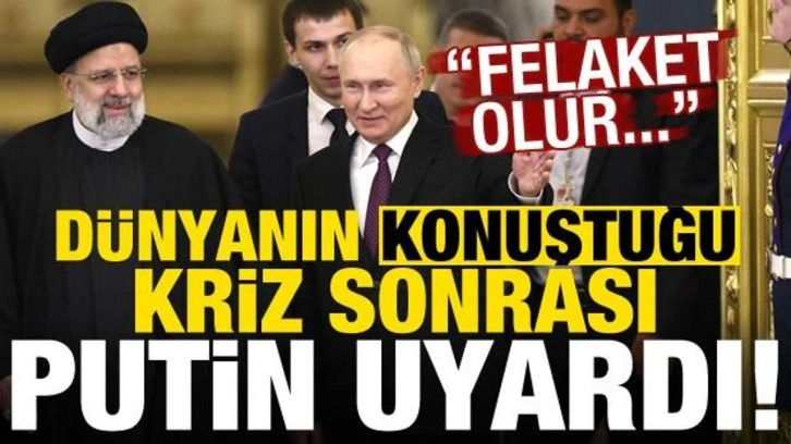 İran'ın misillemesi sonrası Putin'den uyarı geldi: Feci sonuçları olur!