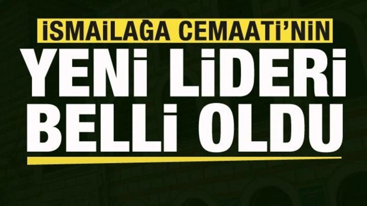 İsmailağa Cemaati'nin yeni lideri belli oldu