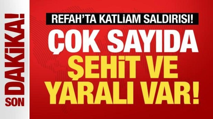 İsrail Refah'ta katliam yaptı! Çok sayıda şehit ve yaralı var! Hamas'tan son dakika çağrı