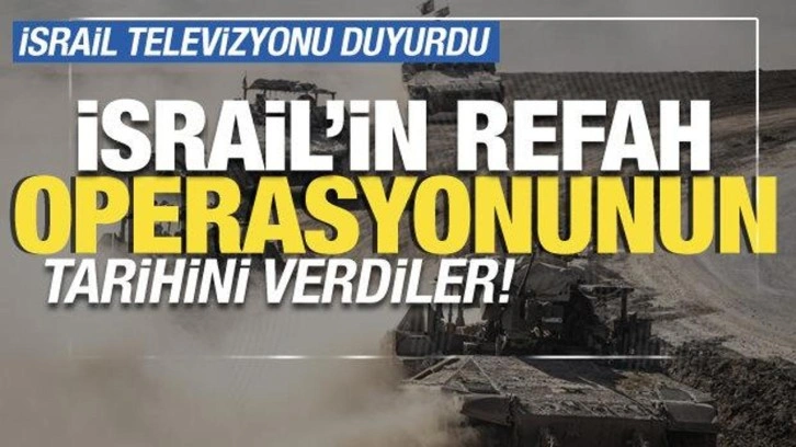 İsrail resmi televizyonu: "İsrail ordusu Refah'a çok yakında girmeye hazırlanıyor"