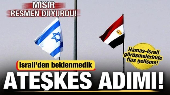 İsrail'den beklenmedik ateşkes adımı! Mısır resmen duyurdu