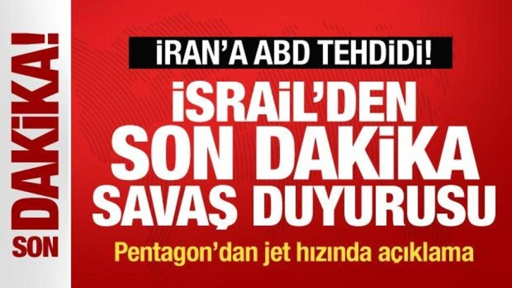 İsrail'den savaş duyurusu: Hazırız! İran'a ABD tehdidi! Pentagon'dan jet hızında açık