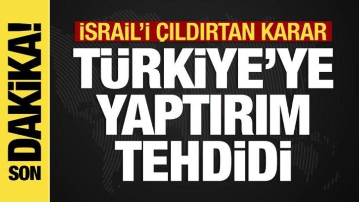 İsrail'den Türkiye'ye yaptırım tehdidi: Türkiye'nin ihracatı kısıtlama kararı çıldırt