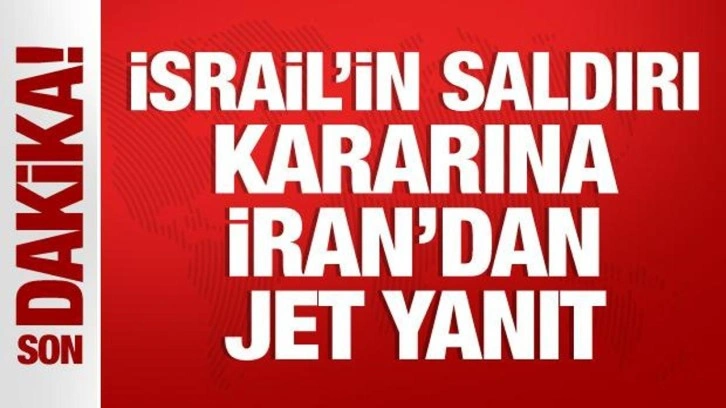 İsrail'in saldırı kararına İran'dan jet yanıt: Daha güçlü yanıt veririz!