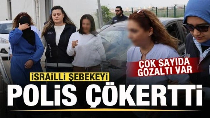 İsrailli şebekeyi Adana polisi çökertti