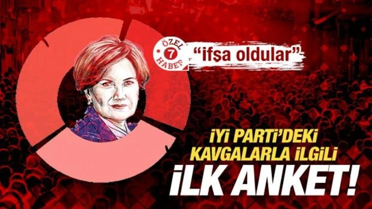 İyi Parti’deki kavgalarla ilgili ilk anket! ‘Partiyi usulsüzlük eritti’