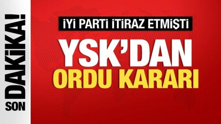 İYİ Parti'nin Ordu seçimleri için olağanüstü itirazına karar çıktı!