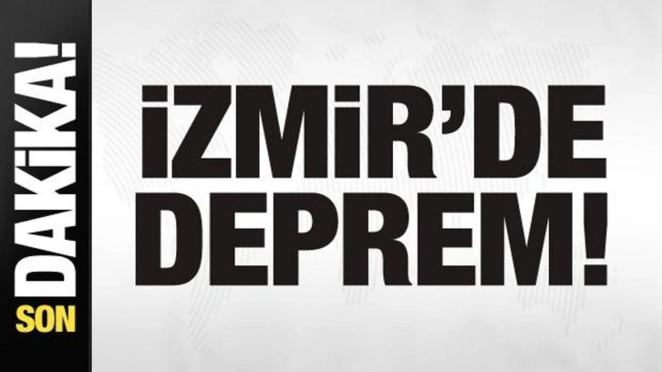 İzmir'de deprem!