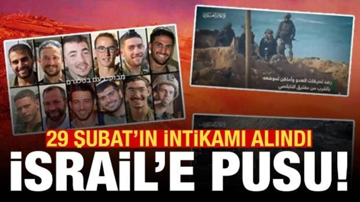 Kassam Tugayları'ndan İsrail'e pusu! 29 Şubat'ın intikamı alındı