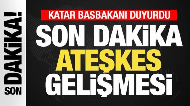 Katar son dakika duyurdu! İsrail ile Hamas arasında flaş ateşkes gelişmesi