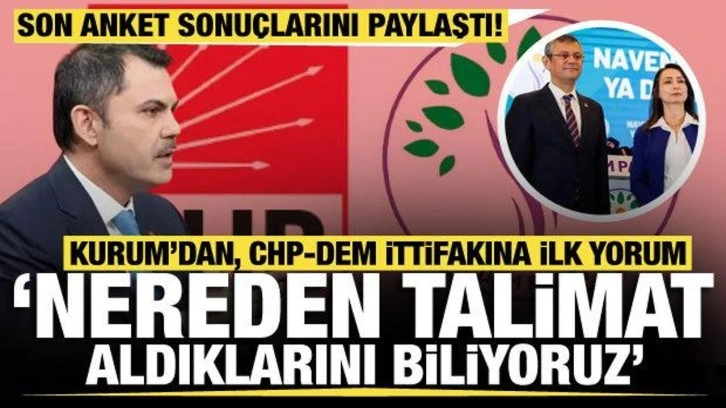 Kurum'dan, CHP-DEM ittifakına ilk yorum! 