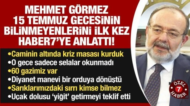 Mehmet Görmez bilinmeyenleri anlattı: 15 Temmuz gecesi sadece selalar okunmadı