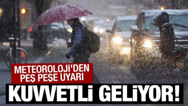 Meteoroloji'den kuvvetli sağanak ve kar yağışı uyarısı