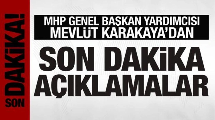 MHP Genel Başkan Yardımcısı Karakaya, Başkent Kulisi'nde