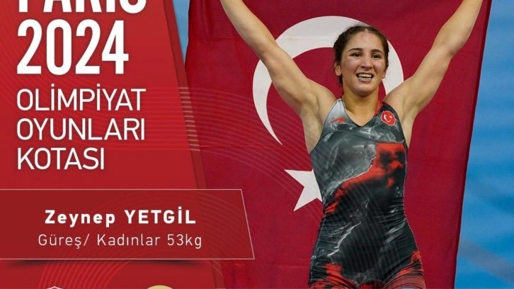 Milli Güreşçi Zeynep Yetgil, Paris 2024 Olimpiyat Oyunları'na kota aldı