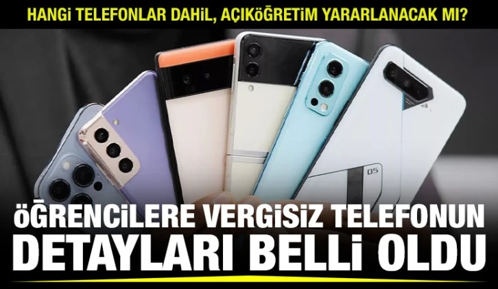 Öğrencilere vergisiz telefonun detayları belli oldu