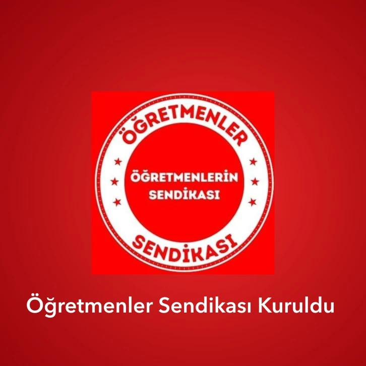 Öğretmenler Sendikası(Öğretmen-Sen) Kuruldu